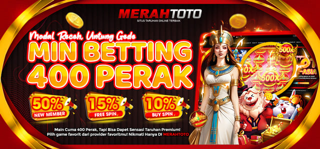 SLOT BETTINGAN 400 PERAK RUPIAH DI MERAHTOTO
